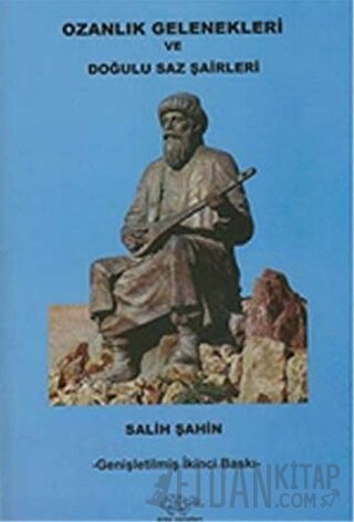 Ozanlık Gelenekleri Ve Doğulu Saz Şairleri Salih Şahin