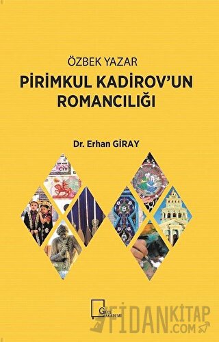 Özbek Yazar Pirimkul Kadirov’un Romancılığı Erhan Giray