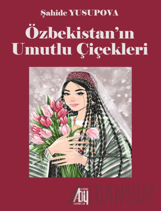 Özbekistan’ın Umutlu Çiçekleri Şahide Yusupova