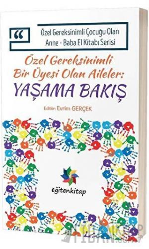 Özel Gereksinimli Bir Üyesi Olan Aileler:Yaşama Bakış - Özel Gereksini