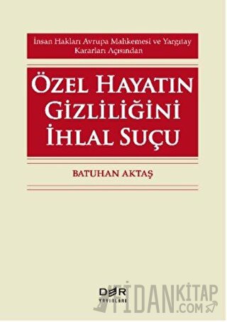 Özel Hayatın Gizliliğini İhlal Suçu Batuhan Aktaş