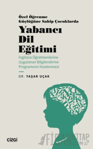 Özel Öğrenme Güçlüğüne Sahip Çocuklarda Yabancı Dil Eğitimi (İngilizce