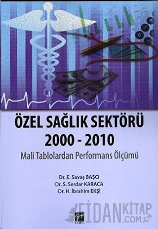 Özel Sağlık Sektörü 2000 - 2010 Savaş Başcı