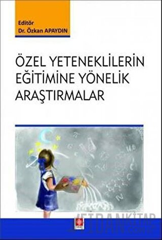 Özel Yeteneklilerin Eğitimine Yönelik Araştırmalar Özkan Apaydın