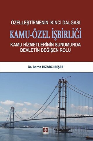 Özelleştirmenin İkinci Dalgası Kamu-Özel İşbirliği Berna Hızarcı Beşer