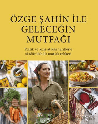 Özge Şahin ile Geleceğin Mutfağı Özge Şahin