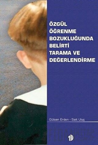 Özgül Öğrenme Bozukluğunda Belirti Tarama ve Değerlendirme Gülsen Erde