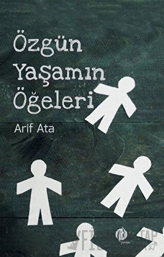 Özgün Yaşamın Öğeleri Arif Ata