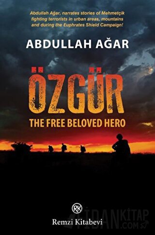 Özgür - The Free Beloved Hero Abdullah Ağar