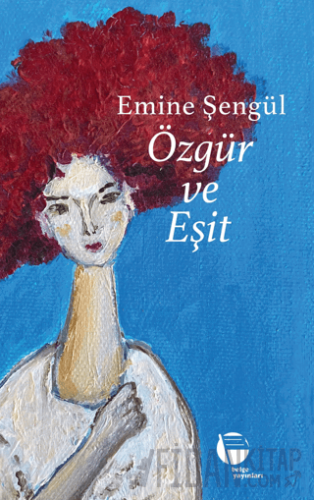 Özgür ve Eşit Emine Şengül