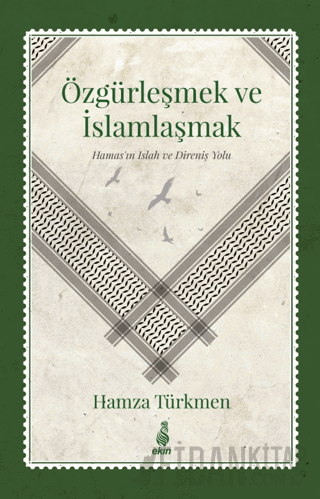 Özgürleşmek ve İslamlaşmak Hamza Türkmen