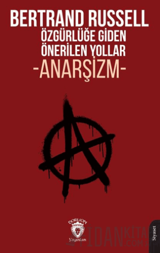 Özgürlüğe Giden Önerilen Yollar Anarşizm Bertrand Russell