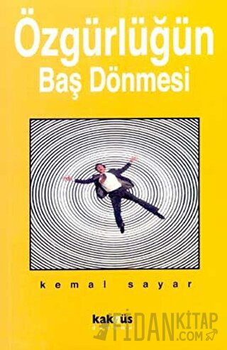 Özgürlüğün Baş Dönmesi Kemal Sayar