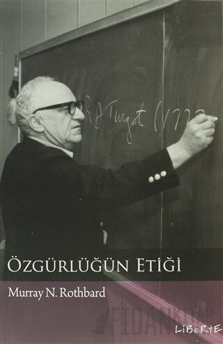 Özgürlüğün Etiği Murray N. Rothbard