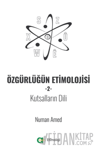 Özgürlüğün Etimolojisi 2 - Kutsalların Dili Numan Amed