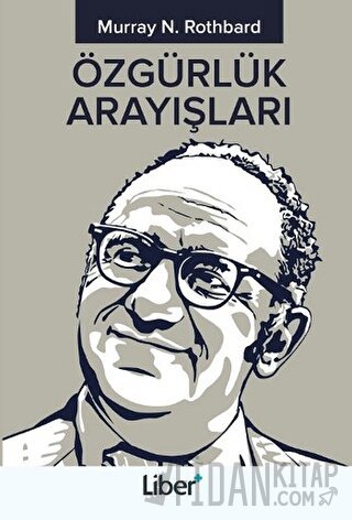 Özgürlük Arayışları Murray N. Rothbard