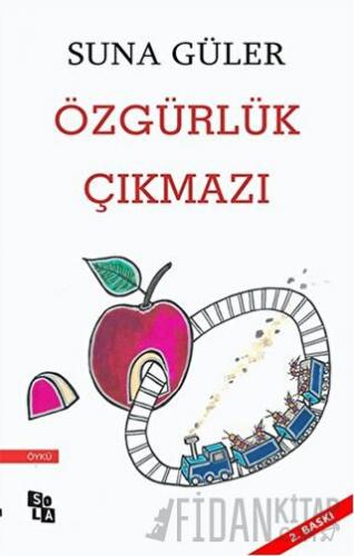 Özgürlük Çıkmazı Suna Güler