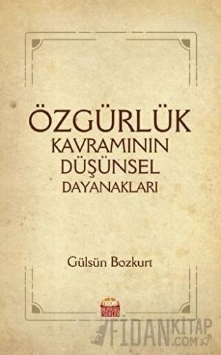 Özgürlük Kavramının Düşünsel Dayanakları Gülsün Bozkurt