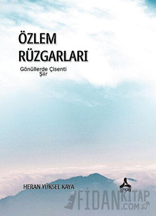 Özlem Rüzgarları Gönüllerde Çisenti Heran Yüksel Kaya