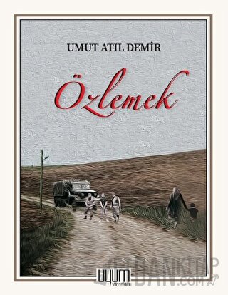 Özlemek Umut Atıl Demir