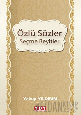 Özlü Sözler Seçme Beyitler Yakup Yıldırım