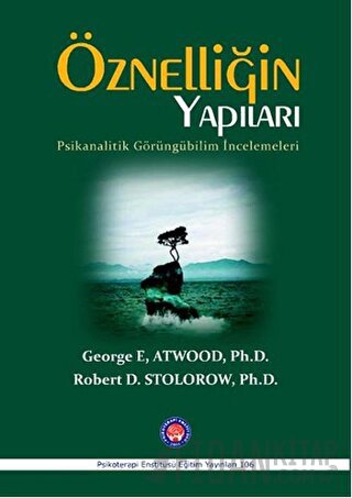 Öznelliğin Yapıları George E. Atwood