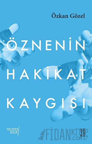 Öznenin Hakikat Kaygısı Özkan Gözel