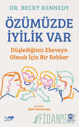 Özümüzde İyilik Var: Düşlediğiniz Ebeveyn Olmak İçin Bir Rehber Becky 