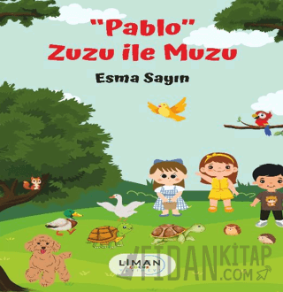 ''Pablo'' Zuzu ile Muzu Esma Sayın