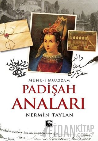 Padişah Anaları - Mühr-i Muazzam Nermin Taylan