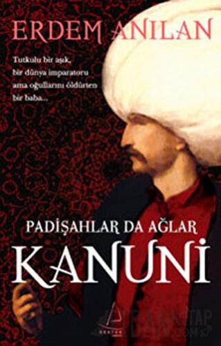 Padişahlar da Ağlar Kanuni Erdem Anılan