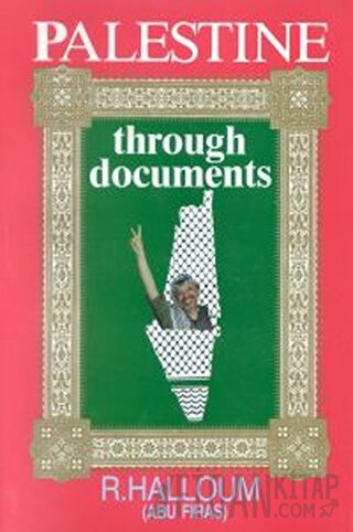 Palestine Through Documents Ribhi Halloum