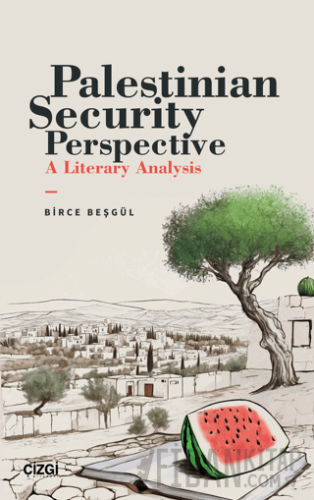 Palestinian Security Perspective A Literary Analysis Birce Beşgül