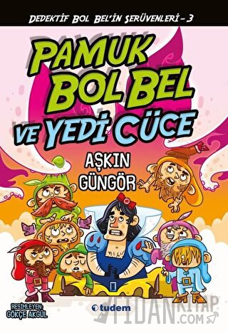 Pamuk Bol Bel ve Yedi Cüce Aşkın Güngör