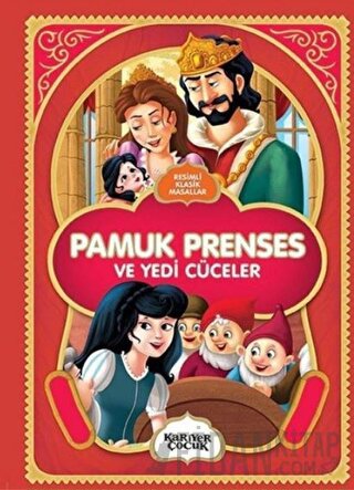 Pamuk Prenses ve Yedi Cüceler - Resimli Klasik Masallar Kolektif