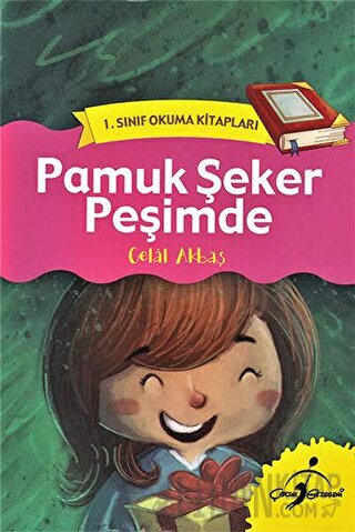 Pamuk Şeker Peşimde - 1. Sınıf Okuma Kitapları Celal Akbaş