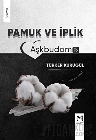 Pamuk ve İplik Türker Kurugül