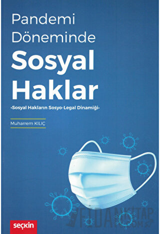 Pandemi Döneminde Sosyal Haklar Sosyal Hakların Sosyo–Legal Dinamiği M