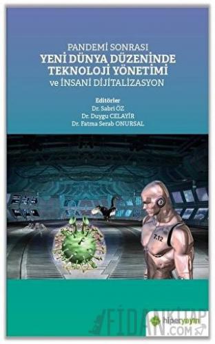 Pandemi Sonrası Yeni Dünya Düzeninde Teknoloji Yönetimi ve İnsani Diji