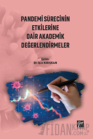 Pandemi Sürecinin Etkilerine Dair Akademik Değerlendirmeler Işın Kırış