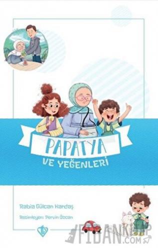 Papatya ve Yeğenleri - Değerli Hikayeler Vefa Rabia Gülcan Kardaş