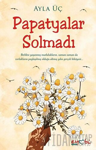 Papatyalar Solmadı Ayla Üç