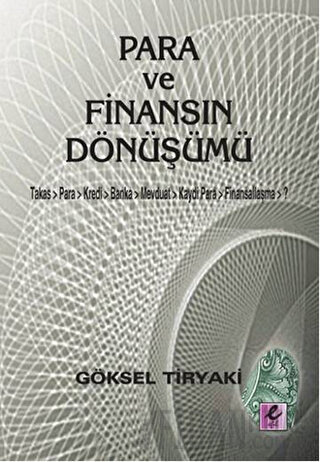 Para ve Finansın Dönüşümü Göksel Tiryaki