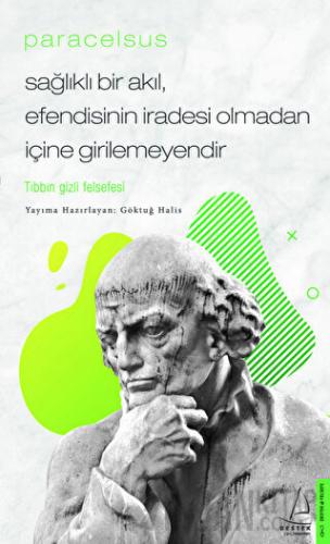 Paracelsus - Sağlıklı Bir Akıl, Efendisinin İradesi Olmadan İçine Giri