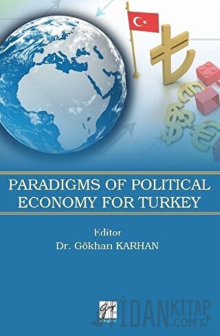 Paradigms of Political Economy For Turkey Gökhan Karhan