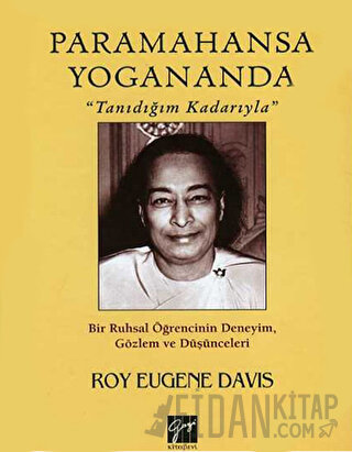 Paramahansa Yogananda "Tanıdığım Kadarıyla" (Ciltli) Roy Eugene Davis