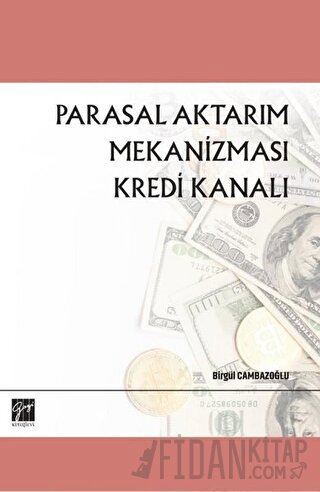 Parasal Aktarım Mekanizması Kredi Kanalı Birgül Cambazoğlu