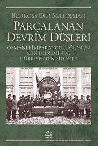 Parçalanan Devrim Düşleri Bedross Der Matossian