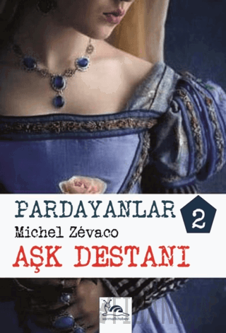 Pardayanlar 2 - Aşk Destanı Michel Zevaco