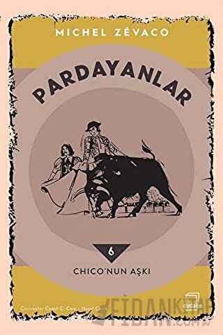 Pardayanlar 6 - Chico’nun Aşkı Michel Zevaco